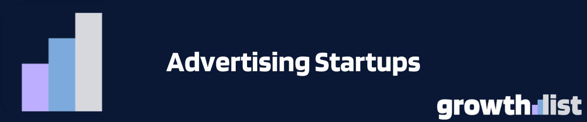 Advertising startups ecosystem showing funded AdTech companies across programmatic advertising, creative automation, and analytics platforms