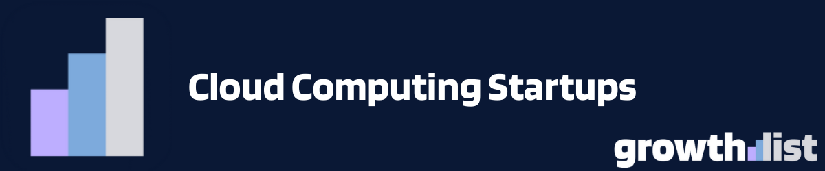 Funded cloud computing startups with verified contacts and funding data for sales teams targeting enterprise cloud infrastructure companies