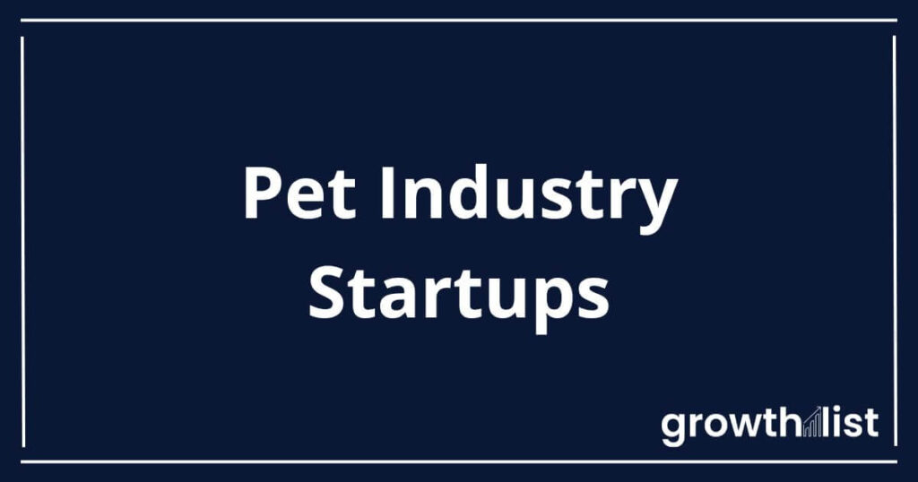 List Of Funded Pet Startups For 2024 Growth List List Of Funded Pet Startups For 2024 Growth List