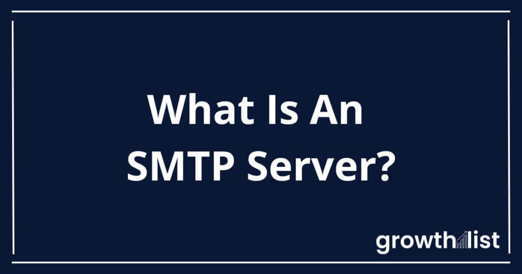 What Is an SMTP Server? - Growth List
