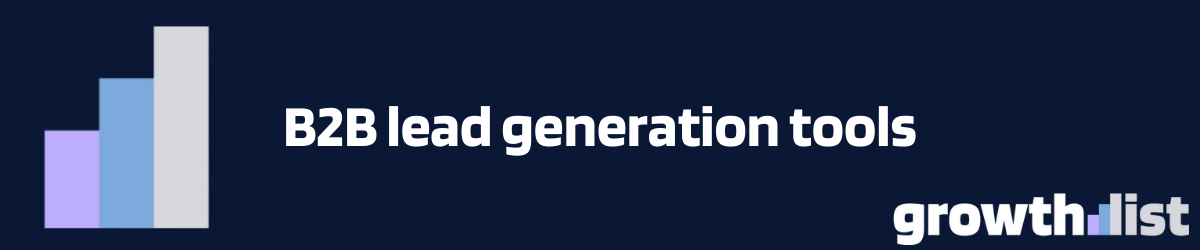 10 B2B Lead Generation Tools: Features, Pricing & Reviews