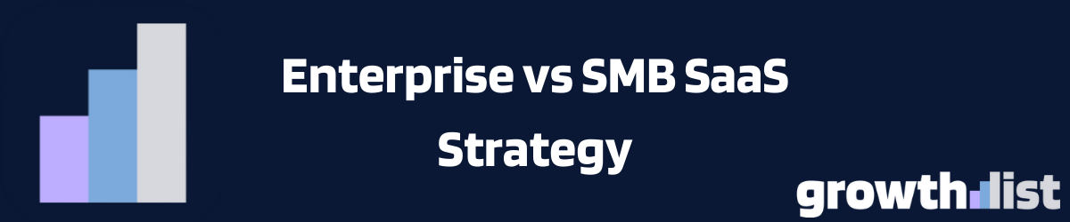 Comparison post showing enterprise SaaS versus SMB SaaS Strategy differences in deal size, sales cycle, and customer acquisition for B2B software startups