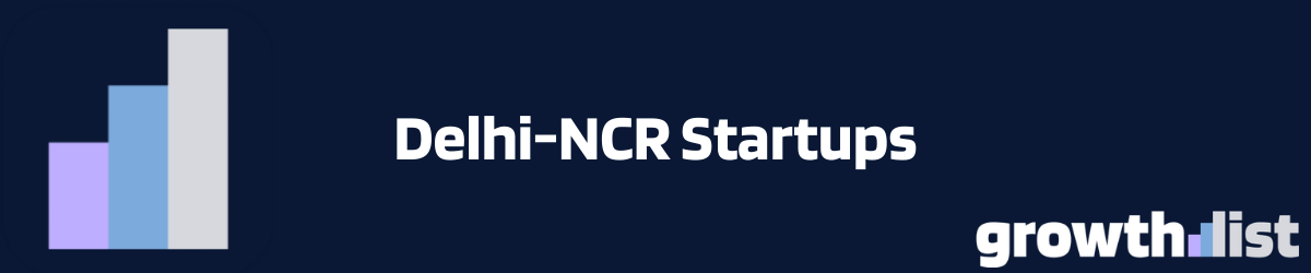 500+ Funded Delhi-NCR Startups 2026 | Latest Data & Contacts